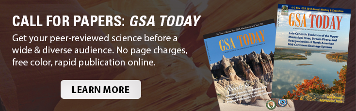 Call for papers: GSA Today. Get your peer-reviewed science before a wide and diverse audience. No page charges, free color, rapid publication online.